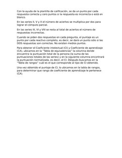 Con la ayuda de la plantilla de calificación, se da un punto por cada 
respuesta correcta y cero puntos si la respuesta es in