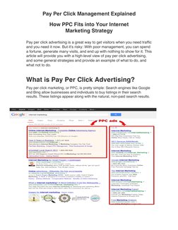 Pay Per Click Management Explained 
How PPC Fits into Your Internet 
Marketing Strategy 
 
Pay per click advertising is a gre