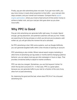 Finally, pay per click advertising does not scale. If you get more traffic, you 
pay more money in nearly direct proportion t