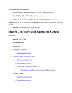 To install Red Hat Enterprise Linux: 
1. Download the Red Hat Enterprise Linux ISO from The Red Hat Website. (http://redhat.c