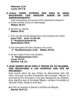 Hebreos 11:6     
Lucas 18:7-8.
6.¿Cómo  CREEN  USTEDES  QUE  SERA  EL  GRAN
ENCUENTRO  CON  NUESTRO  SEÑOR  EN  ESTE
ARREBAT