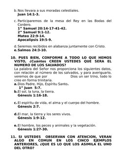 b. Nos llevara a sus moradas celestiales.    
Juan 14:1-3.
c. Participaremos  de  la  mesa  del  Rey  en  las  Bodas  del
Cor