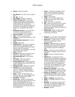 Filipino Slangs

Abnoy - Abnormal person.

Ah, ganon!? -So, that's how it's gonna
be!?

Ah, OK! - Ah, ok!

Ah, talaga? -