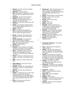 Filipino Slangs

Bansot - One who stunted in growth 
(quite offensive)

Barkada - Group of friends.

Bat - Contraction of