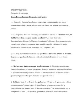ETIQUETA TELEFÓNICA 
Recepción de Llamadas
Cuando nos llaman: llamadas entrantes
 1.- Cualquier llamada la debemos contestar