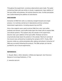 Throughout the experiment, numerous observations were made. The water 
containing cheek cells was white or cloudy in appearan