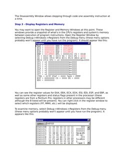 The Disassembly Window allows stepping through code one assembly instruction at 
a time.
Step 3 - Display Registers and Memor