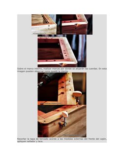 Sobre el marco interno, realizar marcas por donde se alojarán las cuerdas. En esta
imagen pueden observar como quedó la clavi