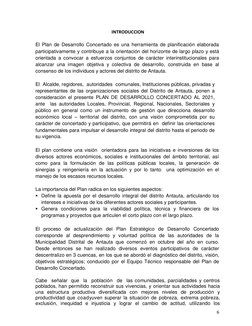 6 
 
INTRODUCCION 
 
El Plan de Desarrollo Concertado es una herramienta de planificación elaborada 
participativamente y con