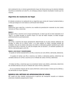 de la realización de un número generalmente mayor de iteracciones que los demás métodos
heurísticos existentes con este fin,