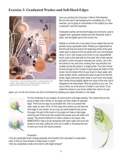 4
Exercise 3: Graduated Washes and Soft/Hard Edges
Use your painting from Exercise 1 (Wet-in-Wet Washes). 
Be sure the wet-in