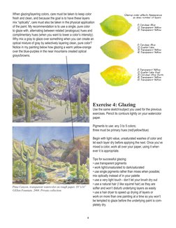 5
When glazing/layering colors, care must be taken to keep color 
fresh and clean, and because the goal is to have these laye