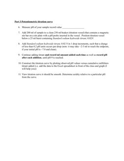 Part 3 Potentiometric titration curve
6. Measure pH of your sample record value __________________
7. Add 200 ml of sample to