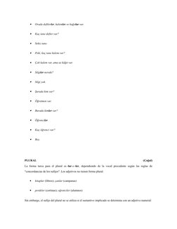 
Orada deftlerler, kalemler ve kağıtlar var.

Kaç tane defter var?

Sekiz tane.

Peki, kaç tane kalem var?

Çok kalem va
