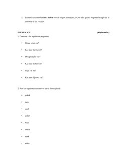 5.
Sustantivos como harita o kalem son de origen extranjero, es por ello que no respetan la regla de la
armonía de las vocale