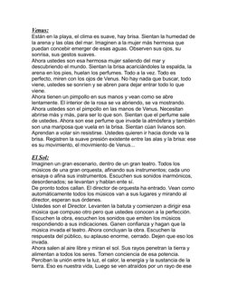 Venus:
Están en la playa, el clima es suave, hay brisa. Sientan la humedad de
la arena y las olas del mar. Imaginen a la muje