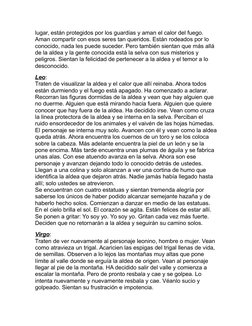 lugar, están protegidos por los guardias y aman el calor del fuego. 
Aman compartir con esos seres tan queridos. Están rodead