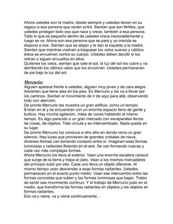 Ahora ustedes son la madre, desde siempre y ustedes tienen en su 
regazo a esa persona que recién entró. Sientan que son fért