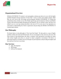 Report On
Organizational Overview
DHAKA CENTRENIC IT Limited is web and graphics solutions provider at its core with the high