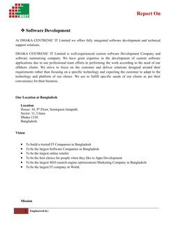 Report On
Software Development
At DHAKA CENTRENIC IT Limited we offers fully integrated software development and technical
s
