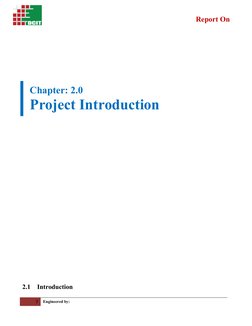 Report On
Chapter: 2.0
Project Introduction
2.1
Introduction
7
Engineered by: 
