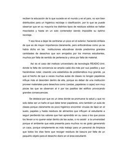 reciben la educación de lo que sucede en el mundo y en el país, no son bien
distribuidos para un higiénico reciclaje o clasif