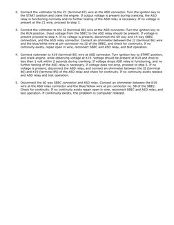 2. Connect the voltmeter to the Z1 (terminal 87) wire at the ASD connector. Turn the ignition key to 
the START position and