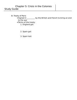 Chapter 5: Crisis in the Colonies 
Study Guide
B. Treaty of Paris 
Signed in _________ by the British and Fre
