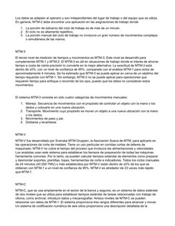 Los datos se adaptan al operario y son independientes del lugar de trabajo o del equipo que se utiliza. 
En general, MTM-2 de