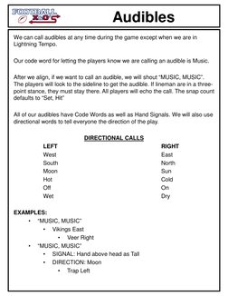 Audibles
We can call audibles at any time during the game except when we are in 
Lightning Tempo.
Our code word for letting t
