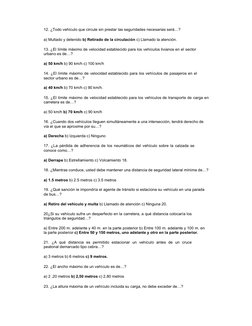 12. ¿Todo vehículo que circule sin prestar las seguridades necesarias será…?
a) Multado y detenido b) Retirado de la circulac