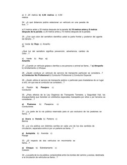 a) 3 ,20  metros b) 4,30 metros c) 4,50
metros
24. ¿A qué distancia podría estacionar un vehículo en una parada de
bus…?
a) 5