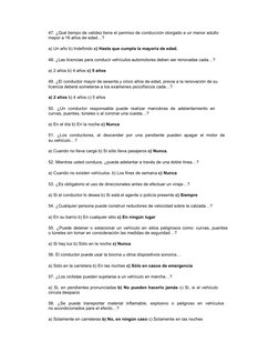 47. ¿Qué tiempo de validez tiene el permiso de conducción otorgado a un menor adulto 
mayor a 16 años de edad…?
a) Un año b)