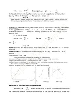 But we have R= ρl
A
On comparing, we get         =  
m
ne
2τ
    
It shows that the resistivity of a material is inversely p