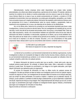 Alternativamente, muchas empresas ahora están desarrollando sus propias redes sociales 
personalizadas y las utilizan para ob