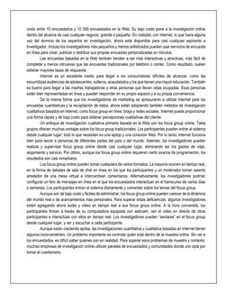 costo entre 10 encuestados y 10 000 encuestados en la Web. Su bajo costo pone a la investigación online 
dentro del alcance d