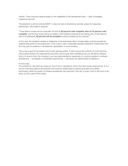 realistic. These measures depend largely on the capabilities of the development team — skills, knowledge, 
experience and tim