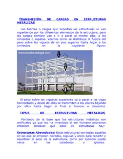 TRANSMISIÓN
 
DE
 
CARGAS
 
EN
 
ESTRUCTURAS
METÁLICAS
   Las  fuerzas  o  cargas  que  soportan  las  estructuras  se  van