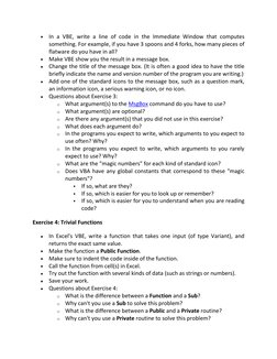 In a VBE, write a line of code in the Immediate Window that computes 
something. For example, if you have 3 spoons and 4 for