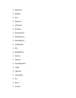 
de-sa-fí-o

de-se-o

dí-a

dia-rre-a

e-fec-tú-o

E-li-se-o

es-ca-lo-frí-o

es-tan-te-rí-a

es-tu-dia-rí-a

e-tio