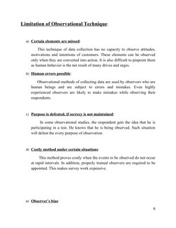 Limitation of Observational Technique:
a) Certain elements are missed
 
 :
    This technique of data collection has no capac