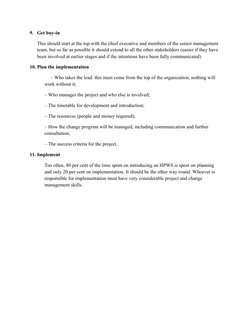 9. Get buy-in
This should start at the top with the chief executive and members of the senior management 
team, but so far as