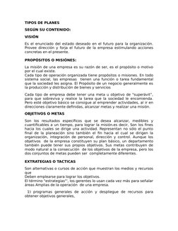 TIPOS DE PLANES 
SEGÚN SU CONTENIDO:
VISIÓN
Es el enunciado del estado deseado en el futuro para la organización.
Provee dire