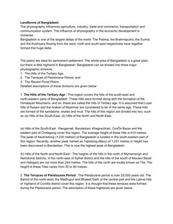 Landforms of Bangladesh 
The physiography influences agriculture, industry, trade and commerce, transportation and 
communica