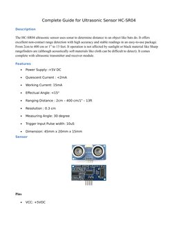 Complete Guide for Ultrasonic Sensor HC-SR04
Description
The HC-SR04 ultrasonic sensor uses sonar to determine distance to an