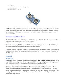 delay(50);
   unsigned int uS = sonar.ping_cm();
   Serial.print(uS);
   Serial.println(“cm”);
}
NOTE: “If the HC-SR04 doe