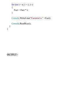 for (int i = n; i > 1; i--)
        {
            Fact = Fact * i;
        }
        Console.WriteLine("Factorial is