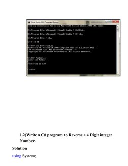 1.2)Write a C# program to Reverse a 4 Digit integer
Number.
Solution
using System;
