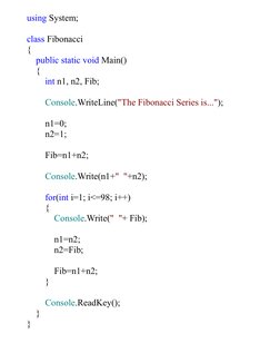 using System;
class Fibonacci
{
    public static void Main()
    {
        int n1, n2, Fib;
        Console.WriteLine("The F