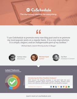 The marketing calendar for everything.
“I use CoSchedule to promote every new blog post and to re-promote 
my most popular po